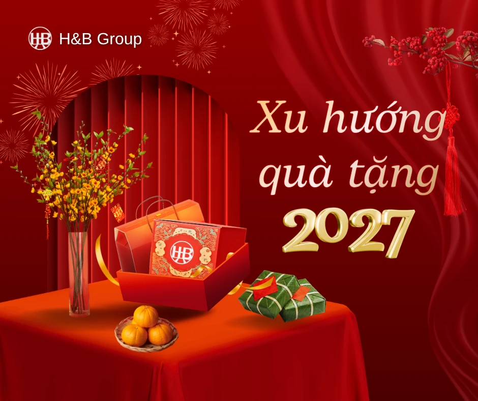 XU HƯỚNG QUÀ TẾT 2027: DOANH NGHIỆP ĐANG TÌM KIẾM ĐIỀU GÌ Ở MỘT HỘP QUÀ?
